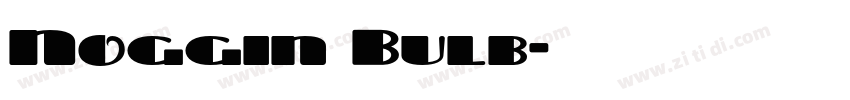 Noggin Bulb字体转换